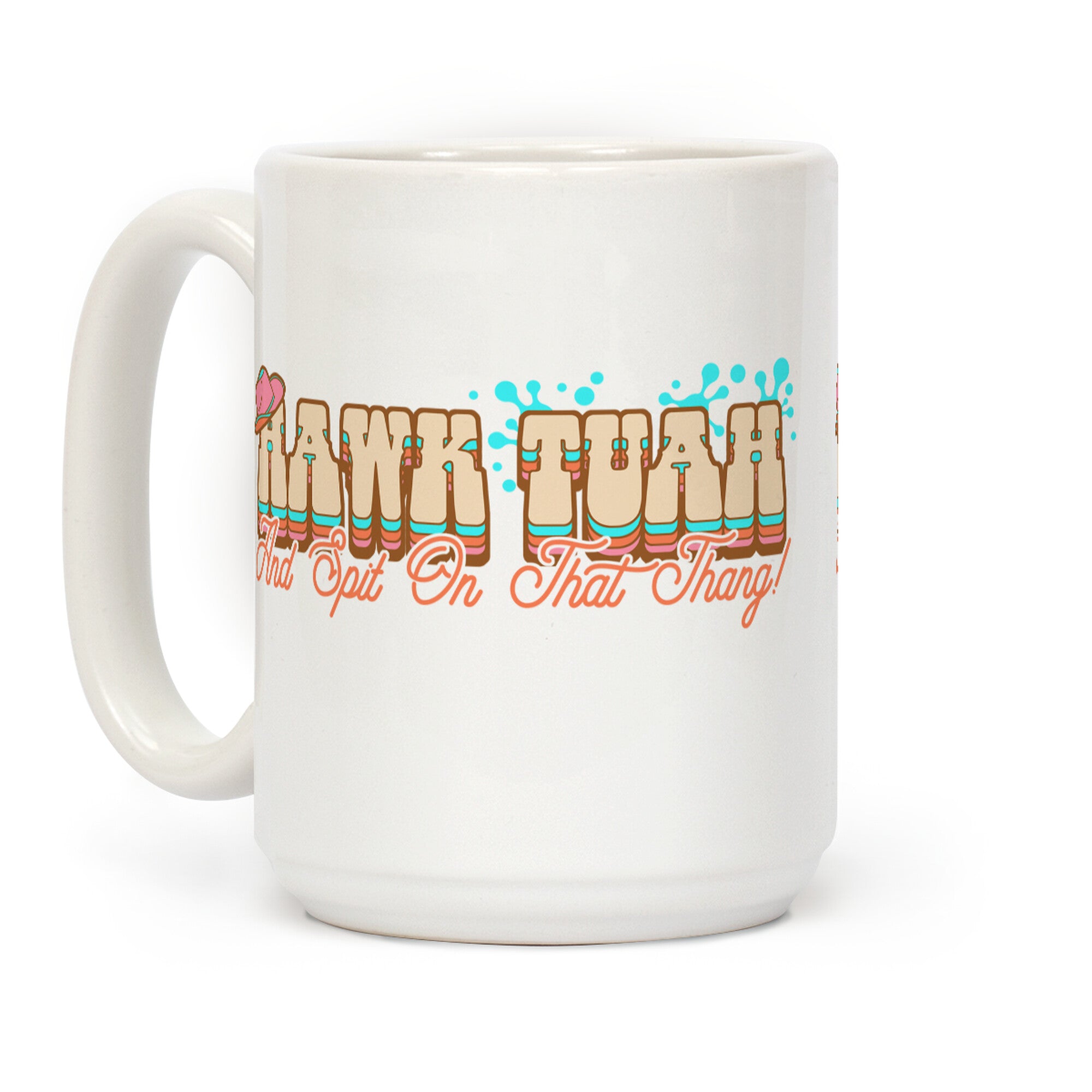 Hawk Tuah Spit On That Thang Coffee Mug